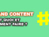 C’est quoi la définition du Brand Content ?