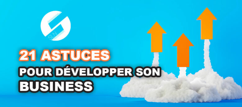 21 astuces pour developper son activté