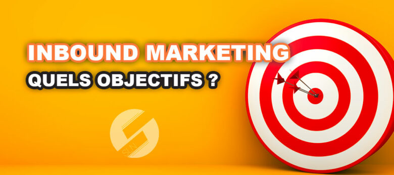 Inbound Marketing - quels objectifs