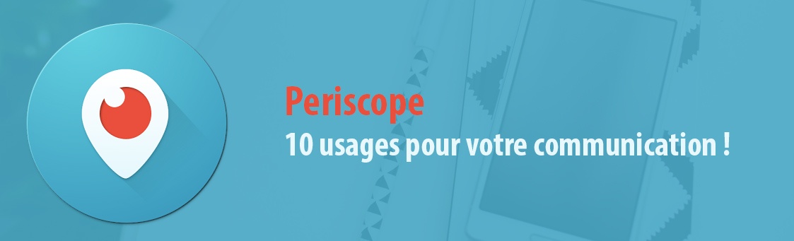 Periscope pour stratégie de communication