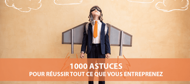 Comment réussir tout ce qu'on entreprend