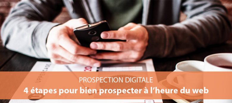 comment bien prospecter à l'heure du web et des réseaux sociaux