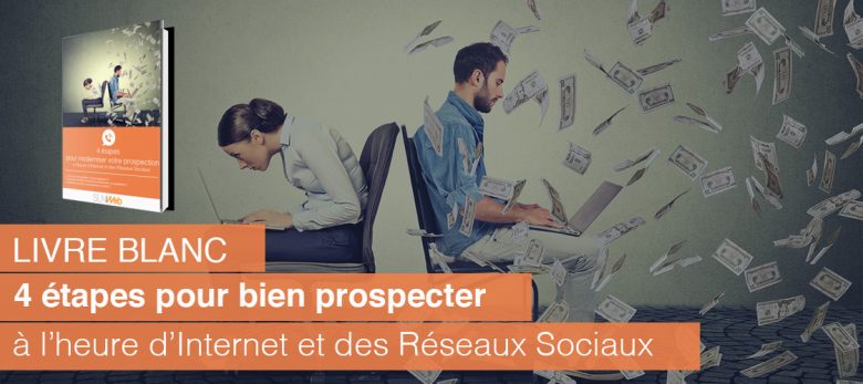 comment bien prospecter - livre blanc 4 étapes pour moderniser votre prospection commerciale