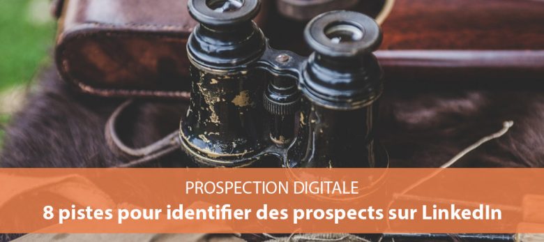 comment prospecter sur linkedin et trouver des clients