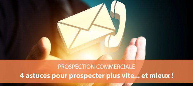 comment prospecter vite et bien