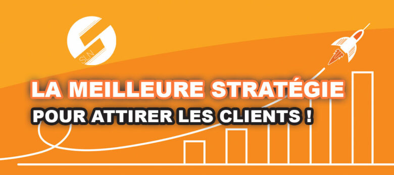 la stratégie marketing pour attirer les clients à soi