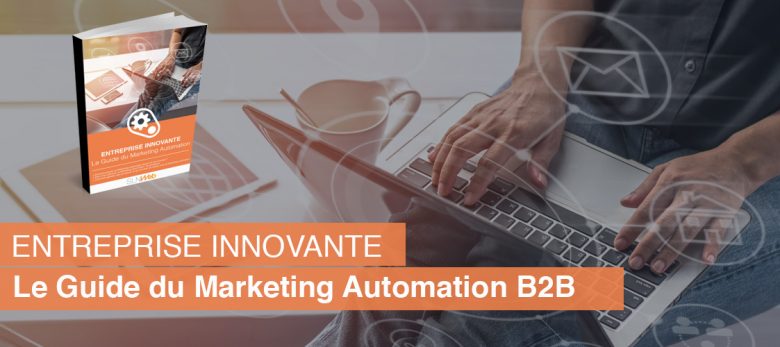 le guide du Marketing Automation pour entreprise innovante