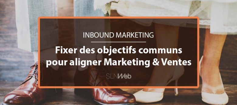 comment fixer des objectifs marketing et commerciaux cohérents