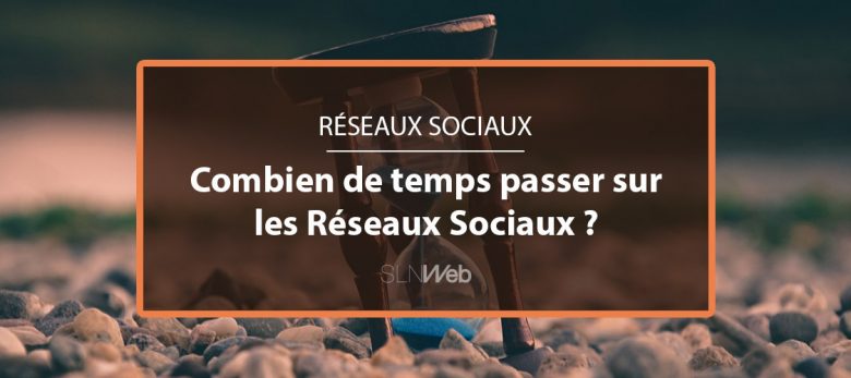 Combien de temps pour communiquer sur les reseaux sociaux