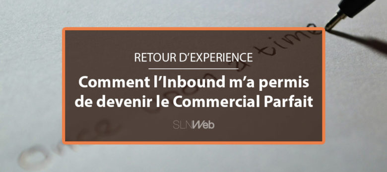 comment inbound m'a permis de devenir le parfait commercial