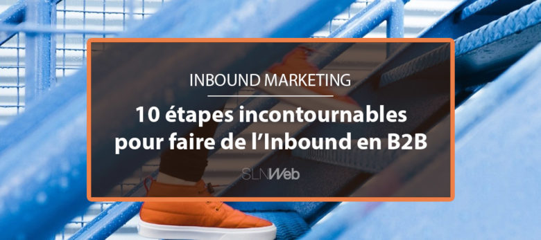 créer une stratégie inbound marketing efficace en B2B