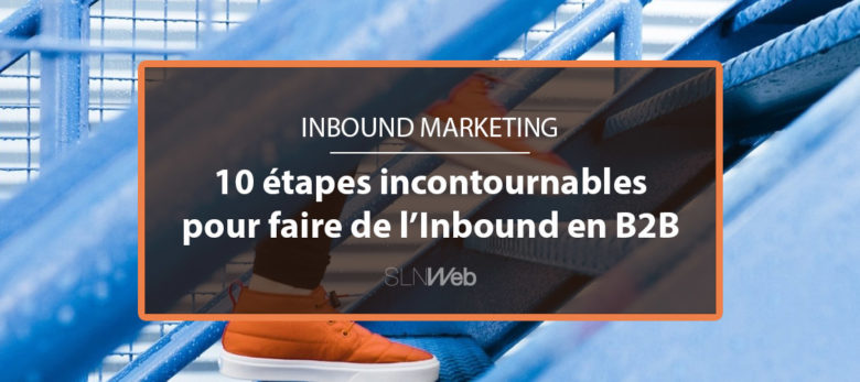 créer une stratégie inbound marketing efficace en B2B