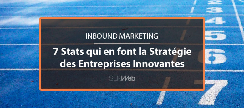 7 statistiques qui vont vous convaincre de faire de l'Inbound marketing