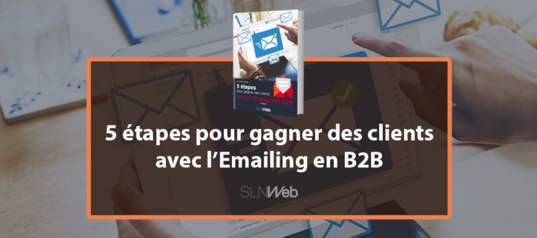 livre blanc - 5 etapes pour gagner des clients avec l'emailing en B2B