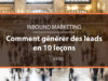 Comment générer des leads qualifiés en 10 leçons