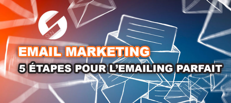 comment créer un emailing efficace - 5 étapes à suivre