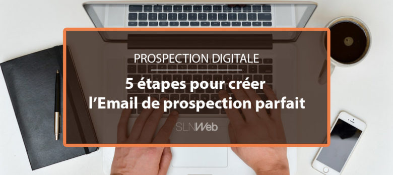 créer un email de prospection en 5 étapes