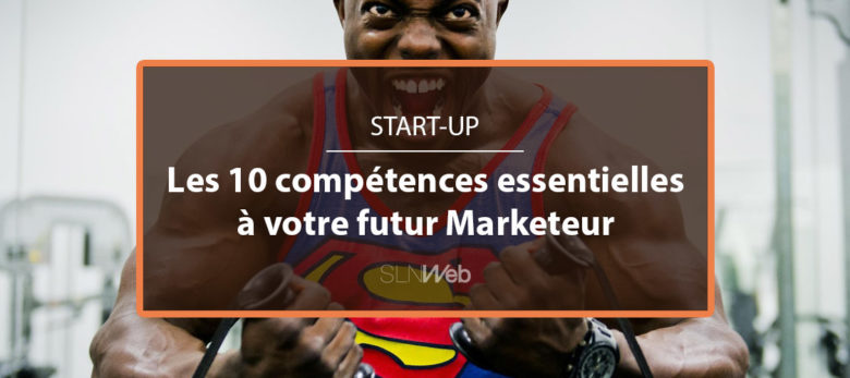 les competences a recruter en marketing dans une start-up