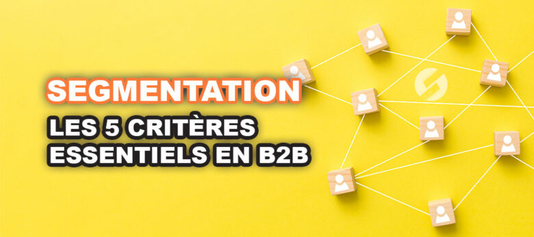 Comment faire de la segmentation en B2B ?