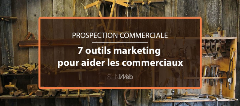 les outils marketing pour aider les commerciaux à bien prospecter