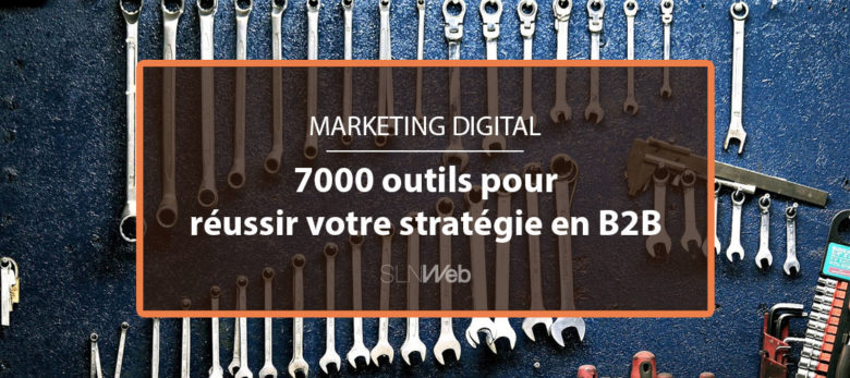 7000 outils pour votre stratégie marketing et commerciale