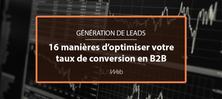 optimiser le taux de conversion d'un site web en B2B