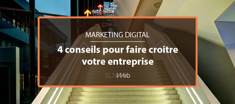 4 actions marketing digital a mener pour faire croitre son entreprise