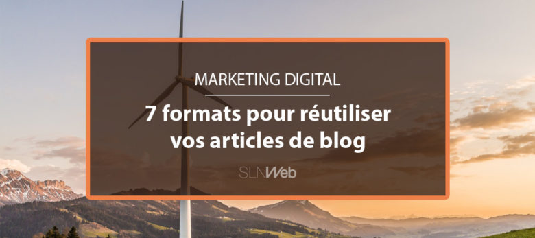 comment réutiliser vos articles de blog en content marketing