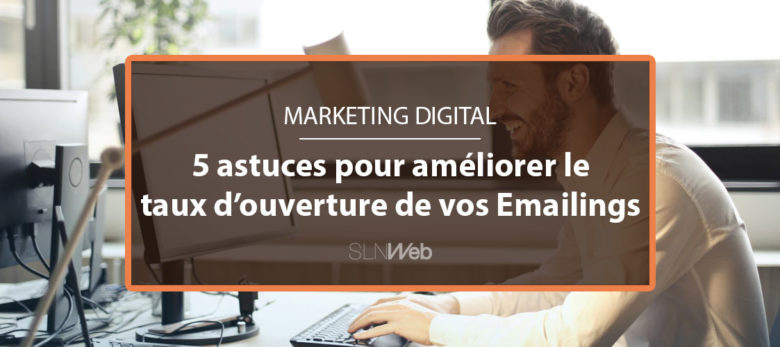 créer un emailing efficace avec un bon taux d'ouverture