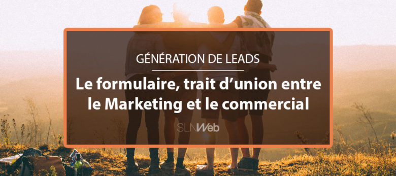 alignement marketing et ventes - formulaires de génération de leads