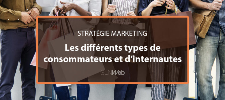 Le comportement des consommateurs et internautes pour votre stratégie marketing