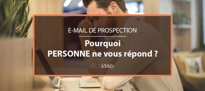 pourquoi personne ne lit vos mails de prospection commerciale