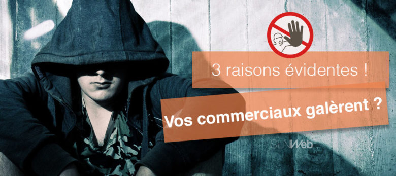 3 raisons qui freinent vos commerciaux