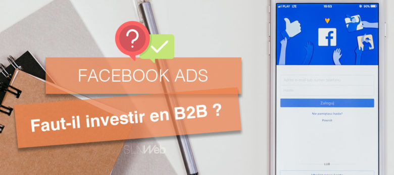 investir dans la publicité Facebook Ads en B2B