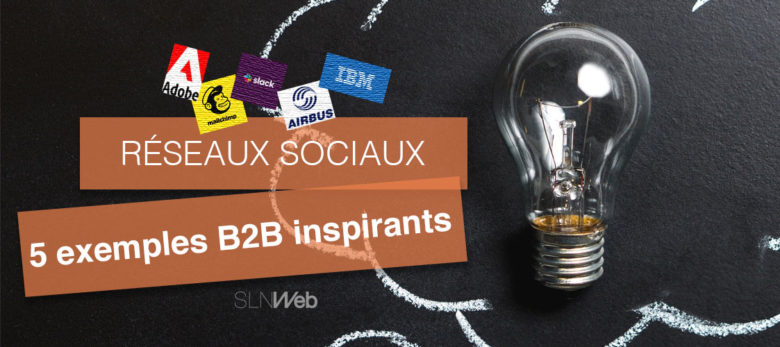 5 exemples de communication social media B2B