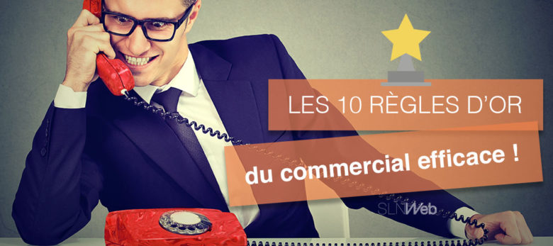 Les 10 règles d'or du commercial moderne