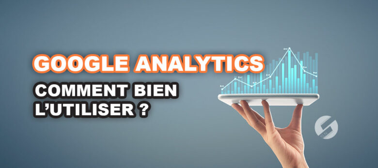 comment utiliser Google Analytics ?