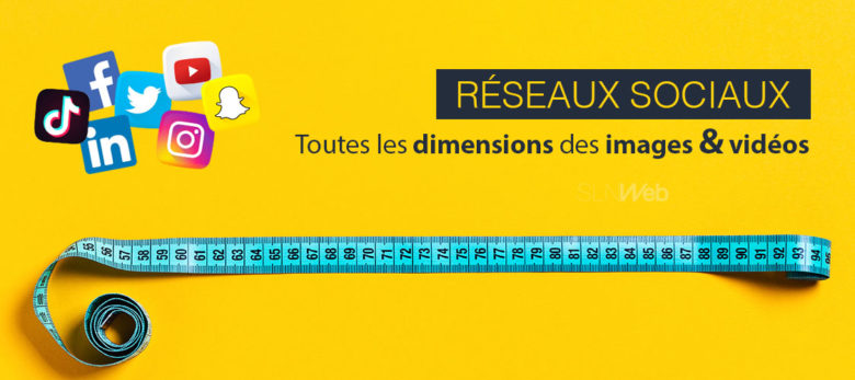 toutes les dimensions des images sur les reseaux sociaux mises à jour