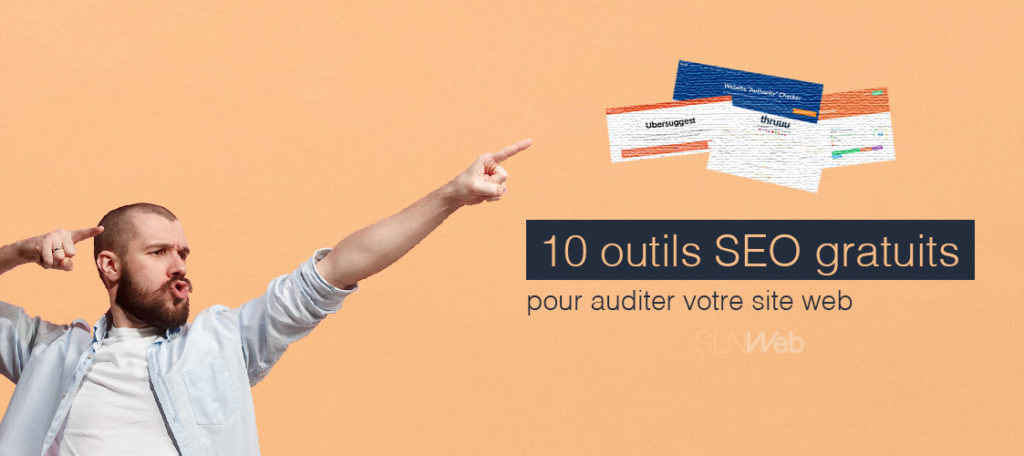 10 outils SEO gratuits pour auditer votre site internet | SLN Web