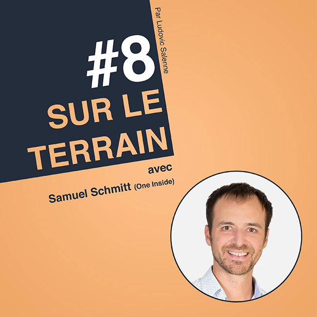 podcast sur le terrain avec samuel schmitt