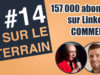 #14 – Sur Le Terrain avec Christel de Foucault : construire une communauté LinkedIn de plus de 157 000 abonnés en 4 ans