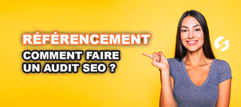 Comment faire un audit referencement naturel ? ?