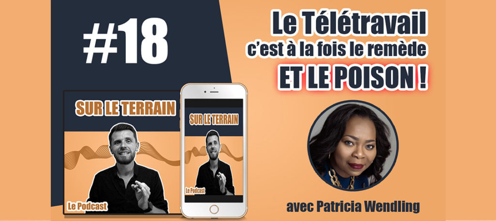 podcast teletravail comment faire avec patricia wendling