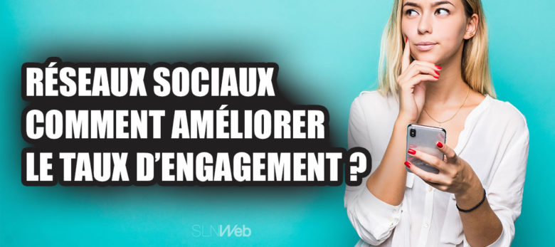 optimiser taux d'engagement réseaux sociaux