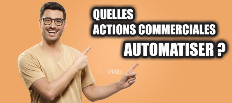 6 actions commerciales à automatiser