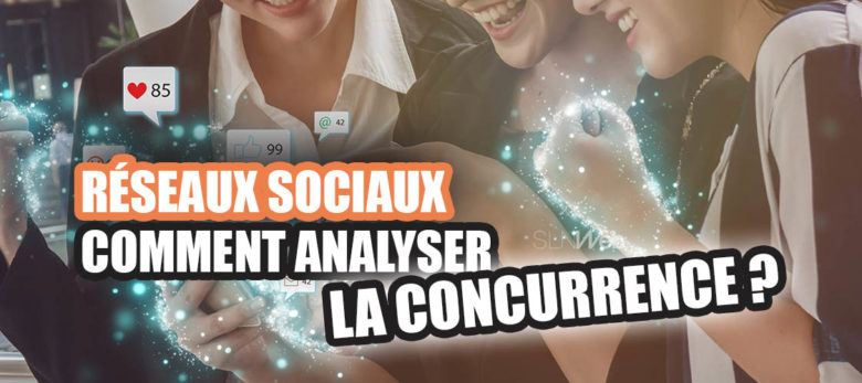 comment analyser les concurrents sur les réseaux sociaux