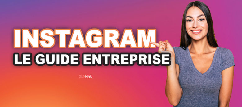 le guide pour creer un compte entreprise efficace sur instagram