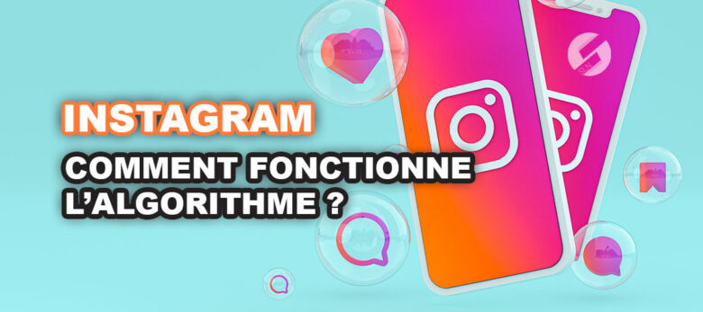 Comment fonctionne l'algorithme Instagram ?