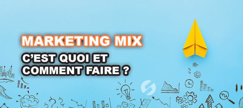 comment faire marketing mix ?