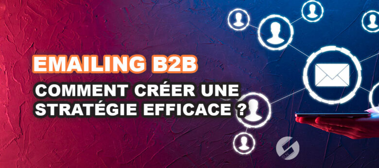 comment faire une stratégie emailing en B2B ?